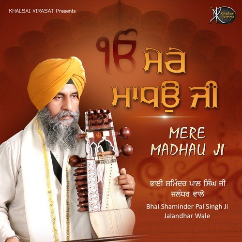 Madho Sadhu Jan by Bhai Shaminder Pal Singh Ji Jalandhar Wale - Download on PagalFree