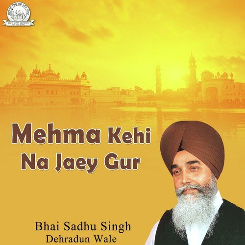 Gur Samman Teerath Nahe Koye by Bhai Sadhu Singh Dehradun Wale - Download on PagalFree
