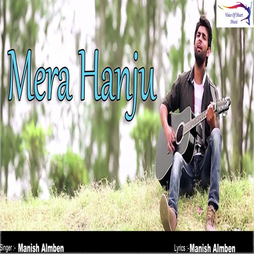 Mera Hanju by Manish Almben - Download on PagalFree