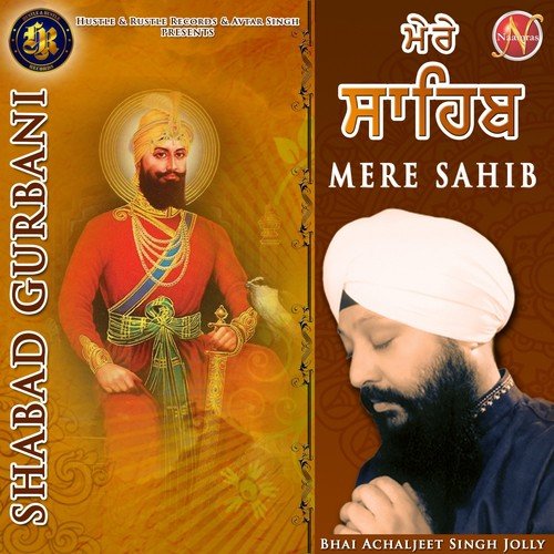 Mere Sahib (Shabad Gurbani) by Bhai Achaljeet Singh Jolly - Download on PagalFree