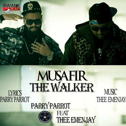 Musafir (The Walker) by Parry Parrot, Thee Emenjay - Download on PagalFree