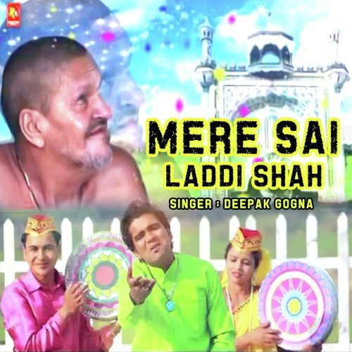 Mere Sai Laddi Shah by Deepak Gogna - Download on PagalFree