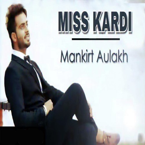 Miss Kardi by Mankirt Aulakh - Download on PagalFree