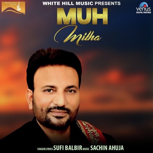 Muh Mitha by Sufi Balbir - Download on PagalFree