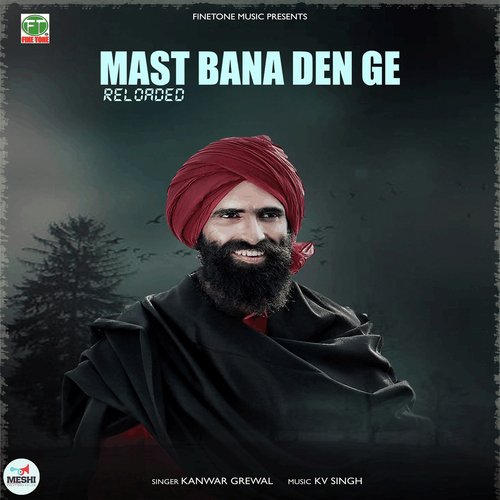 Mast Bana Den Ge by Kanwar Grewal - Download on PagalFree