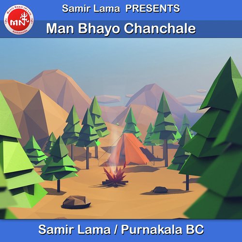 Mann Bhayo Chanchale by Samir Lama, Purnakala Bc - Download on PagalFree