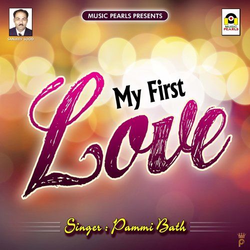 My First Love by Pammi Bath - Download on PagalFree