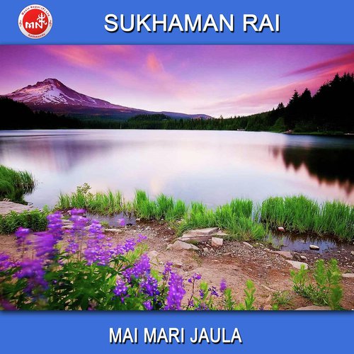 Mai Mari Jaula by Tirtha Chamling - Download on PagalFree