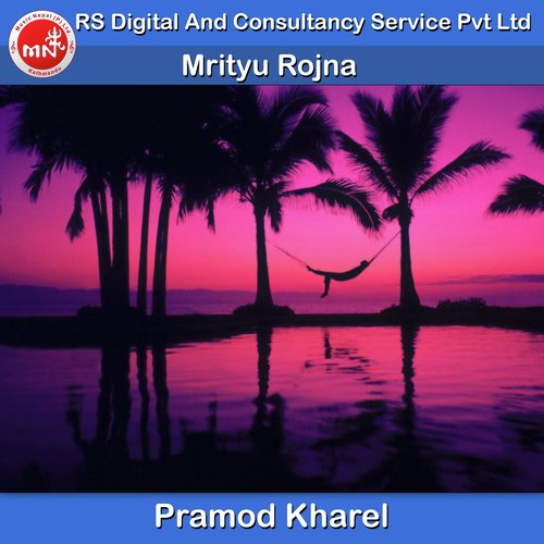 Mrityu Rojna by Pramod Kharel - Download on PagalFree