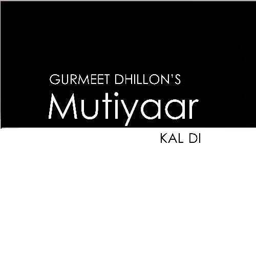 Mutiyaar Kal Di by Gurmeet Dhillon - Download on PagalFree