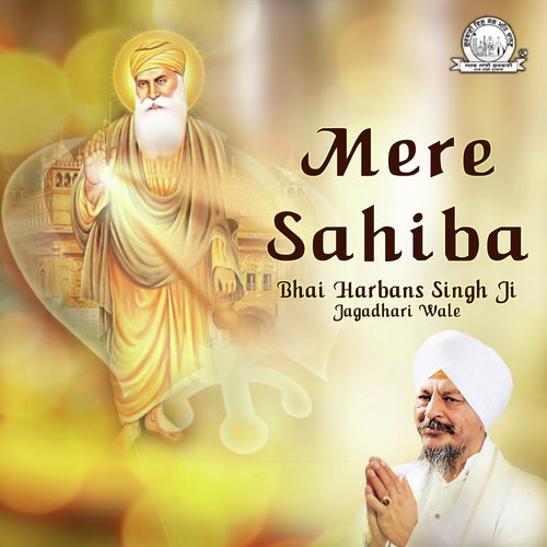 Mere Sahiba by Bhai Harbans Singh Ji Jagadhari Wale - Download on PagalFree