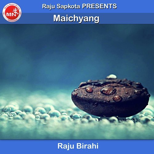 Maichyang by Raju Birahi - Download on PagalFree