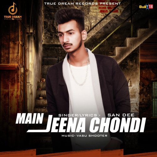 Main Jeena Chondi by San Dee - Download on PagalFree