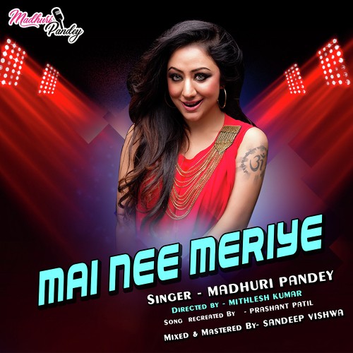 Mai Nee Meriye by Madhuri Pandey - Download on PagalFree