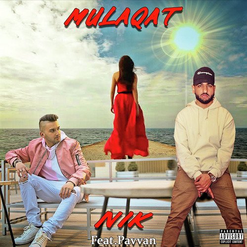 Mulaqat by Nik, Pavvan - Download on PagalFree