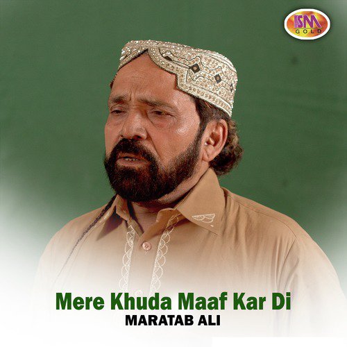 Mere Khuda Maaf Kar Di by Maratab Ali - Download on PagalFree