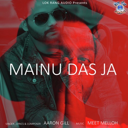 Mainu Das Ja by Aaron Gill - Download on PagalFree