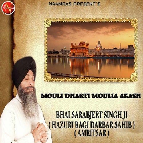 Mouli Dharti Moulia Akash by a titleSongs performed by Bhai Sarabjeet Singh Ji ( Hazuri Ragi Darbar Sahib Amritsar ) class hrefht - Download on PagalFree