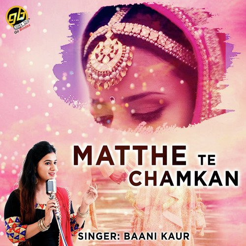 Matthe Te Chamkan by Baani Kaur - Download on PagalFree