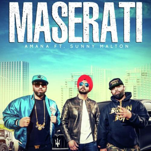 Maserati (feat. Sunny Malton  Byg Byrd) by Amana - Download on PagalFree