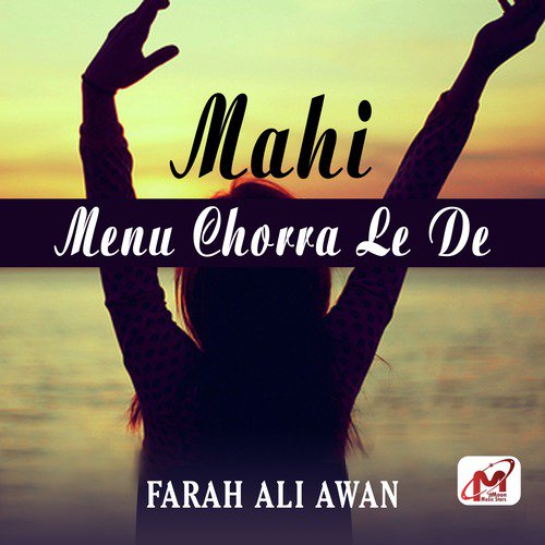 Mahi Menu Chorra Le De by Farah Ali Awan - Download on PagalFree