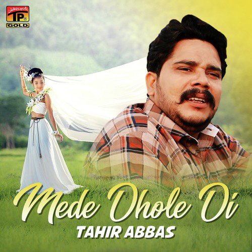 Mede Dhole Di by Tahir Abbas - Download on PagalFree