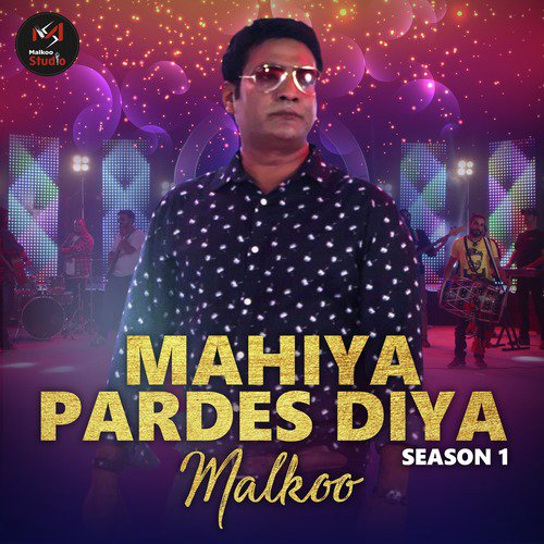 Mahiya Pardes Diya by Malkoo - Download on PagalFree