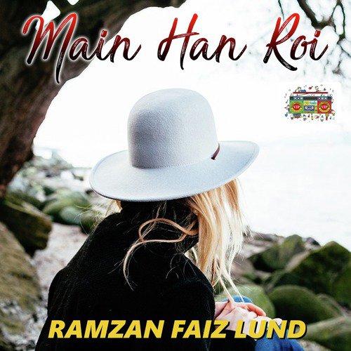 Main Han Roi by Ramzan Faiz Lund - Download on PagalFree