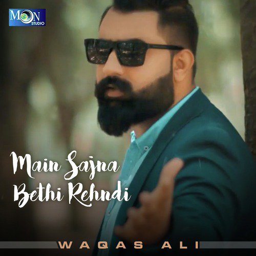 Main Sajna Bethi Rehndi by Waqas Ali - Download on PagalFree