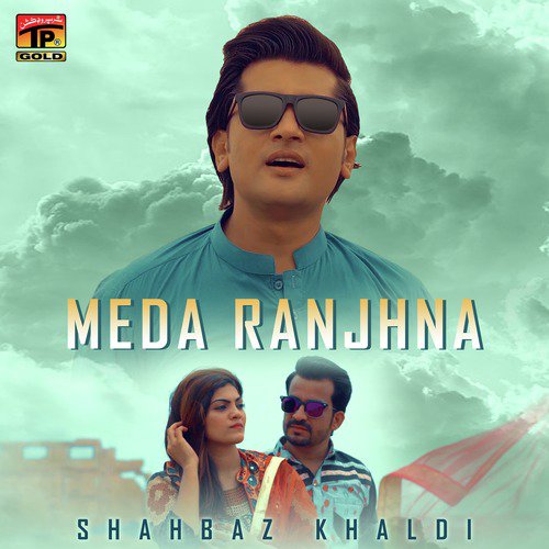 Meda Ranjhna by Shahbaz Khaldi - Download on PagalFree