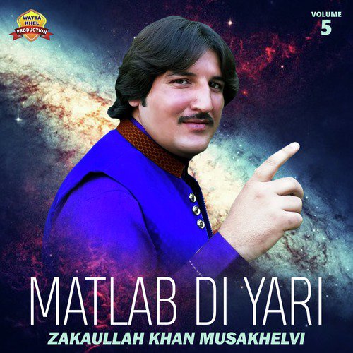 Matlab Di Yari by Zakaullah Khan Musakhelvi - Download on PagalFree