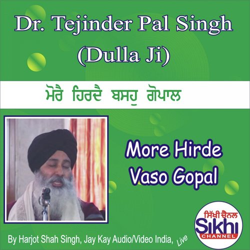 More Hirde Vaso Gopal by Dr. Tejinder Pal Singh Dulla Ji - Download on PagalFree