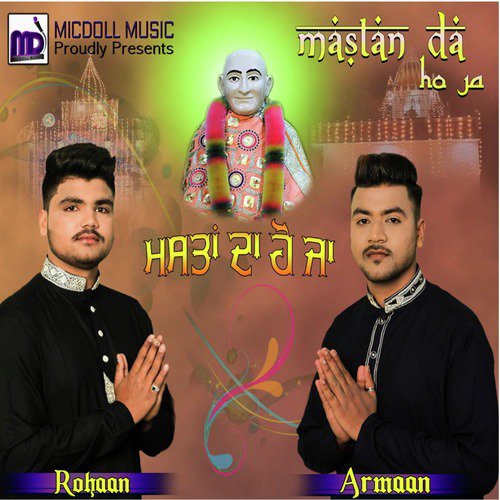 Mastan Da Ho Ja by Rohaan, Armaan - Download on PagalFree