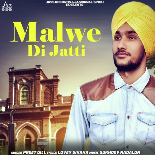 Malwe Di Jatti by Preet Gill - Download on PagalFree