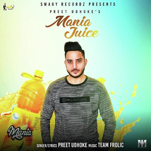 Mania Juice by Preet Udhoke - Download on PagalFree
