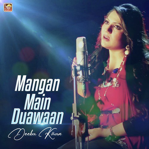Mangan Main Duawaan by Deeba Kiran - Download on PagalFree