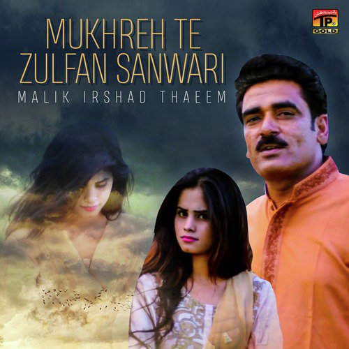 Mukhreh Te Zulfan Sanwari by Malik Irshad Thaeem - Download on PagalFree