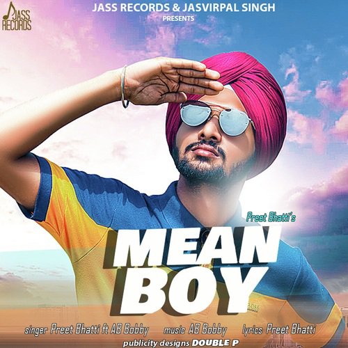 Mean Boy by Preet Bhatti, Ab Bobby - Download on PagalFree