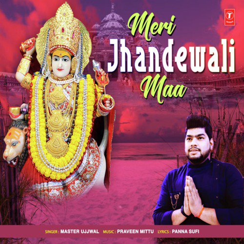 Meri Jhandewali Maa by Master Ujjwal - Download on PagalFree