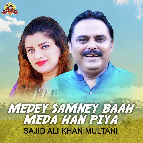 Medey Samney Baah Meda Han Piya by Sajid Ali Khan Multani - Download on PagalFree