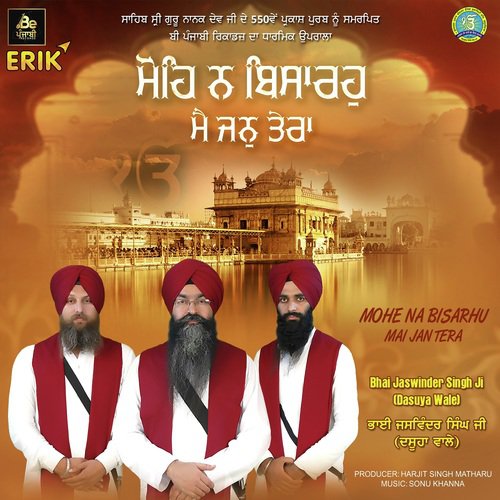 Mohe Na Bisarhu Mai Jan Tera by Bhai Jaswinder Singh Ji Dasuya Wale, Bhai Harwinder Singh Nangal Isher - Download on PagalFree
