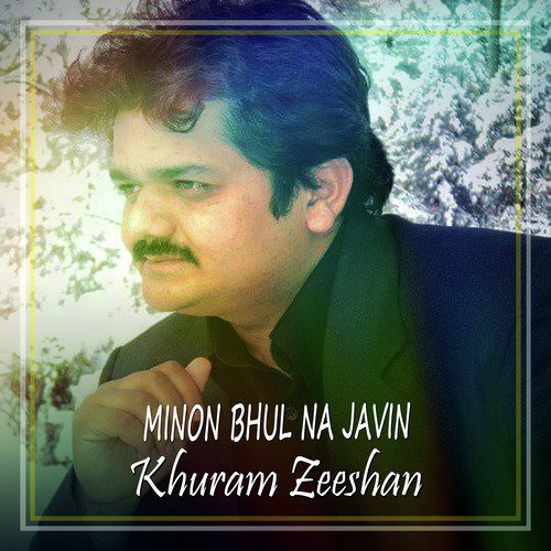 Minon Bhul Na Javin by Khuram Zeeshan - Download on PagalFree