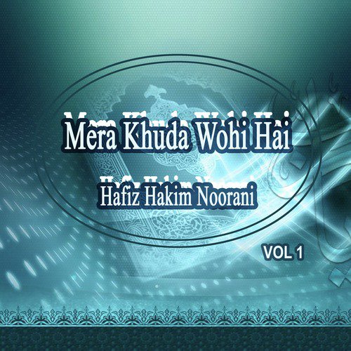 Alif Allah Chambay De Bouti by Hafiz Hakim Noorani - Download on PagalFree