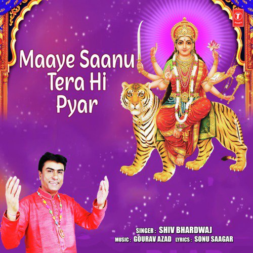 Maaye Saanu Tera Hi Pyar by Shiv Bhardwaj - Download on PagalFree