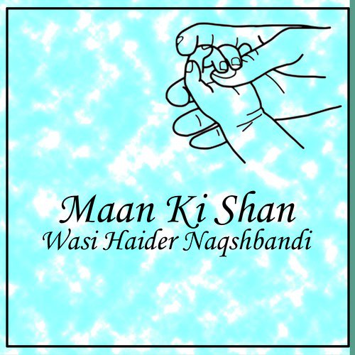 Maan Ki Shan by Wasi Haider Naqshbandi - Download on PagalFree