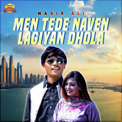Men Tede Naven Lagiyan Dhola by Nasir Ali - Download on PagalFree
