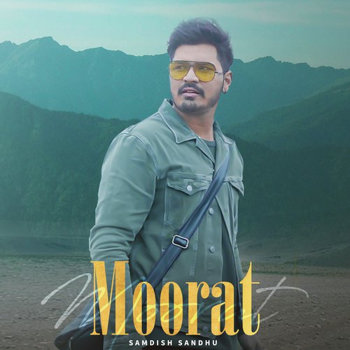Moorat by Samdish Sandhu - Download on PagalFree