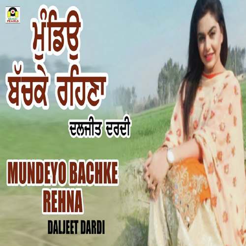 Mundeyo Bachke Rehna by Daljit Dardi, Meena Sharma - Download on PagalFree