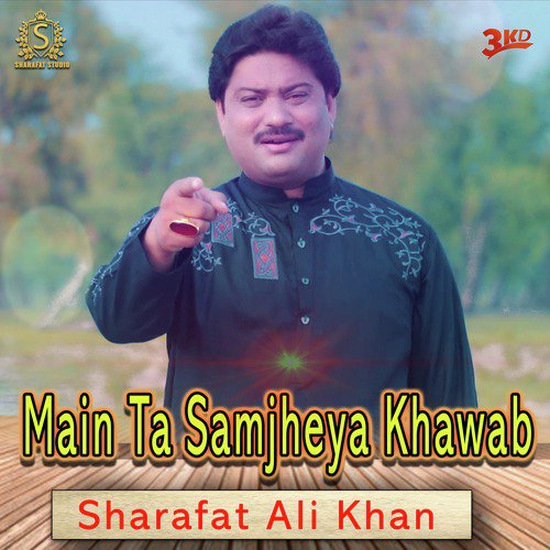 Main Ta Samjheya Khawab by Sharafat Ali Khan - Download on PagalFree