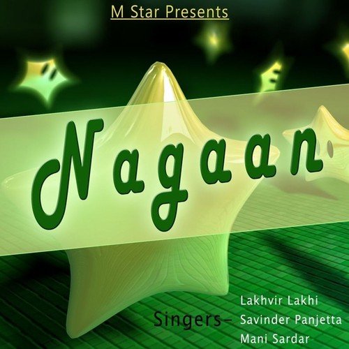 Nagaan by Lakhvir Lakhi, Savinder Panjetta, Mani Sardar - Download on PagalFree